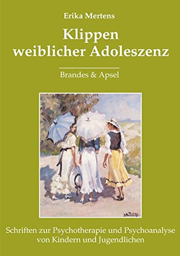 9783860998601: Klippen weiblicher Adoleszenz: Schriften zur Psychotherapie und Psychoanalyse von Kindern und Jugendlichen