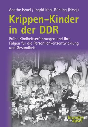 Beispielbild für Krippen-Kinder in der DDR: Frühe Kindheitserfahrungen und ihre Folgen für die Persönlichkeitsentw zum Verkauf von medimops