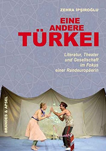 Beispielbild für Eine andere Türkei: Literatur, Theater und Gesellschaft im Fokus einer Randeuropäerin zum Verkauf von medimops