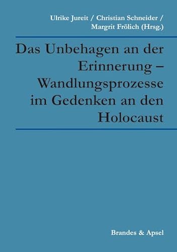 Stock image for Das Unbehagen an der Erinnerung . Wandlungsprozesse im Gedenken an den Holocaust. for sale by Ganymed - Wissenschaftliches Antiquariat