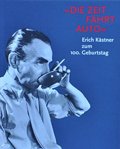 9783861021063: Die Zeit fährt Auto. Erich Kästner zum 100. Geburtstag