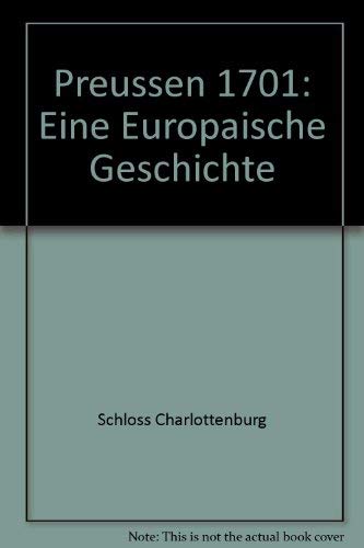 - Preußen 1701. Eine europäische Geschichte. II Essays. Herausgegeben vom Deutschen Historischen ...