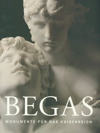 Beispielbild fr Begas: Monumente fr das Kaiserreich. Eine Ausstellung zum 100. Todestag von Reinhold Begas. zum Verkauf von Antiquariat Matthias Wagner