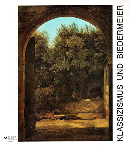 Klassizismus und Biedermeier: Malerei und Zeichnungen aus eigenen BestaÌˆnden : Ausstellung 9. Juni bis 11. August 1991 (German Edition) (9783861050360) by Staatliche Galerie Moritzburg