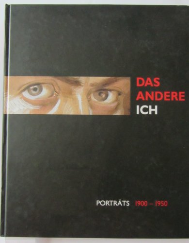 Stock image for Das Andere Ich: Portrats 1900 - 1950 for sale by Mullen Books, ABAA