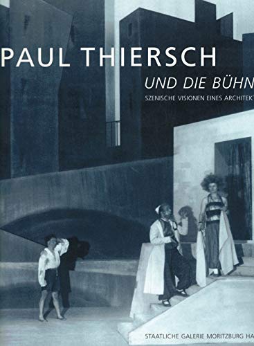 9783861051213: Paul Thiersch und die Bühne: Szenische Visionen eines Architekten (German Edition)