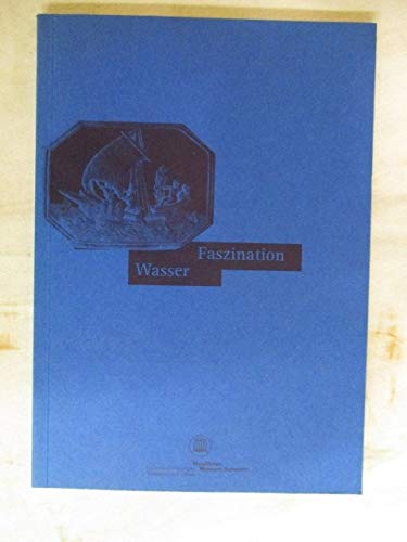 Faszination Wasser: AusgewaÌˆhlte Werke aus den Sammlungen des Staatlichen Museums Schwerin (German Edition) (9783861060604) by Staatliches Museum Schwerin