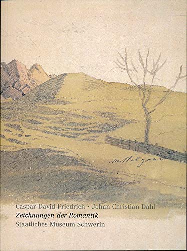 9783861060673: Caspar David Friedrich. Johan Christian Dahl. Zeichnungen der Romantik. [Paperback] [Jan 01, 2001] Berswordt-Wallrabe, Kornelia von (Hrsg.)