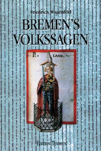 Bremen's Volkssagen; Neu ediert und mit Erläuterungen versehen von Bernd Ulrich Hucker - Mit zahl...