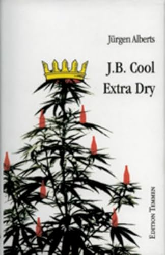 Beispielbild fr J.B. Cool - Extra Dry. Das Letzte vom bekifften Bremer Detektiv. Leinen mit Schutzumschlag zum Verkauf von Deichkieker Bcherkiste