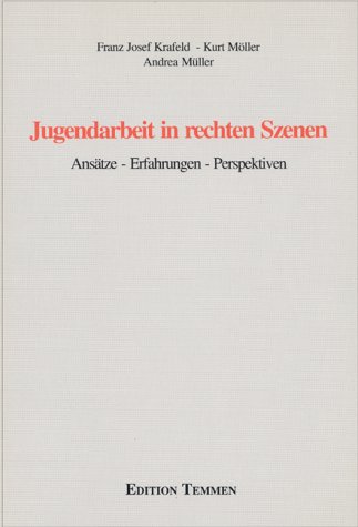 Imagen de archivo de Jugendarbeit in rechten Szenen: Anstze - Erfahrungen - Perspektiven a la venta por Versandantiquariat Felix Mcke