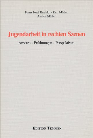 Stock image for Jugendarbeit in rechten Szenen: Anstze - Erfahrungen - Perspektiven for sale by Versandantiquariat Felix Mcke