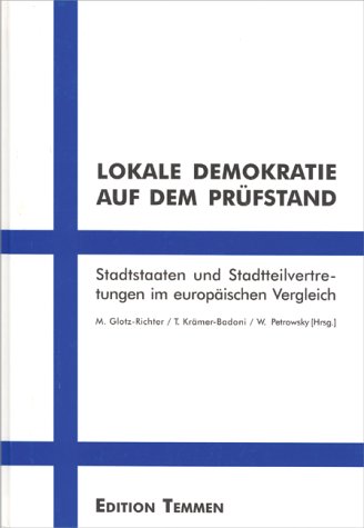 Stock image for Lokale Demokratie auf dem Prfstand. Stadtstaaten und Stadtteilvertretungen im europischen Vergleich for sale by medimops