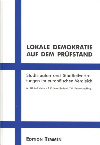 9783861082453: Lokale Demokratie auf dem Prüfstand: Stadtstaaten und Stadtteilvertretungen im europäischen Vergleich : Ergebnisse des Workshops 