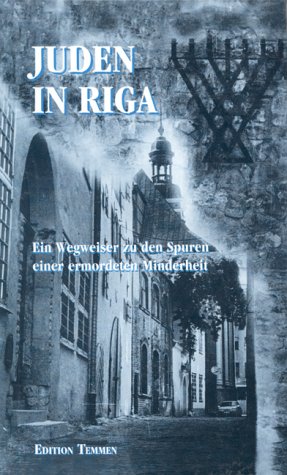 9783861082637: Juden in Riga Auf den Spuren des Lebens und Wirkens einer ermordeten Minderheit; ein historischer Wegweiser / Margers Vestermanis. [Aus dem Russ. von Ingrid Damerow