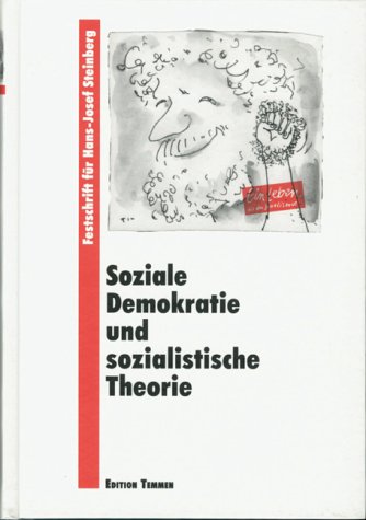 9783861082798: Soziale Demokratie und sozialistische Theorie: Festschrift für Hans-Josef Steinberg zum 60. Geburtstag (German Edition)