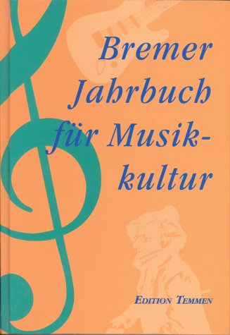 Bremer Jahrbuch für Musikkultur 2. Jahrgang - R. Wagner Verband (Hsg) und Verein Bremer Rockmusiker (Hsg)