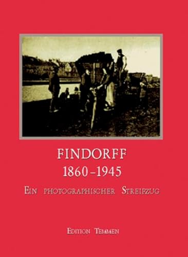 Findorff 1860-1945 - Ein photographischer Streifzug