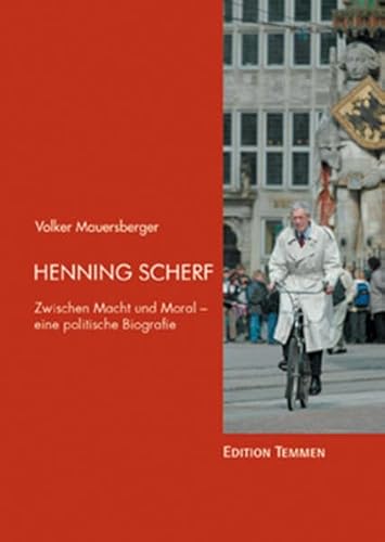 Beispielbild fr Henning Scherf. Zwischen Macht und Moral. Eine politische Biografie zum Verkauf von medimops