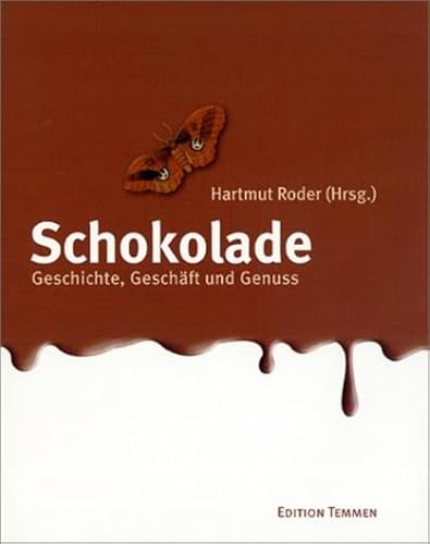 Schokolade - Geschichte, Geschäft und Genuss