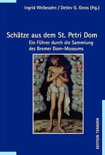 Stock image for Schtze aus dem St. Petri Dom. Ein Fhrer durch die Sammlung des Bremer Dom-Museums for sale by medimops