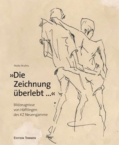 Beispielbild fr "Die Zeichnung berlebt.". Bildzeugnisse von Hftlingen des KZ Neuengamme zum Verkauf von medimops