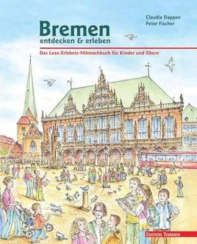 Beispielbild fr Bremen entdecken & erleben: Das Lese-Erlebnis-Mitmachbuch fr Kinder und Eltern zum Verkauf von medimops