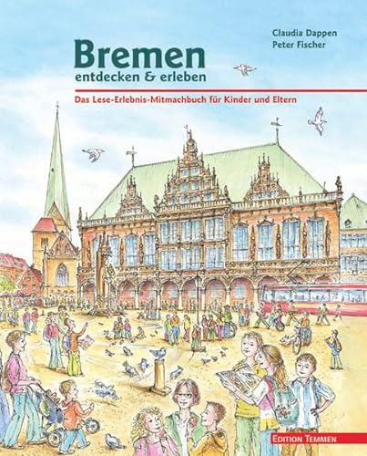 9783861085652: Bremen entdecken & erleben: Das Lese-Erlebnis-Mitmach-Buch fr Kinder und Eltern