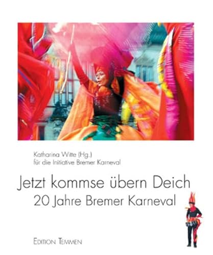 Stock image for Jetzt kommse bern Deich. 20 Jahre Bremer Karneval. for sale by Bojara & Bojara-Kellinghaus OHG