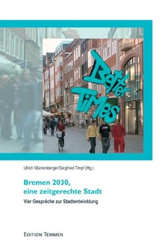 Beispielbild fr Bremen 2030, eine zeitgerechte Stadt: Vier Gesprche zur Stadtentwicklung zum Verkauf von medimops