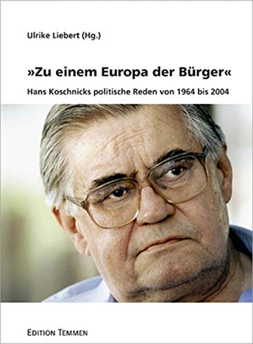 Beispielbild fr Zu einem Europa der Brger. Hans Koschnicks politische Reden von 1964 bis 2004. zum Verkauf von Worpsweder Antiquariat