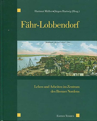 9783861086109: Fhr - Lobbendorf: Leben und Arbeiten im Zentrum des Bremer Nordens