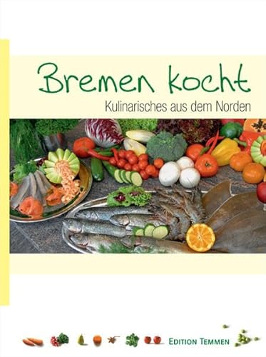 9783861086338: Bremen kocht: Kulinarisches aus dem Norden