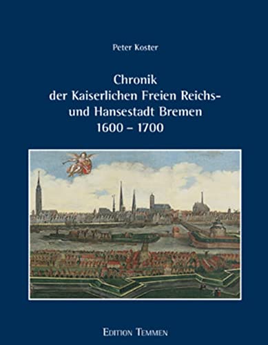 9783861086871: Chronik der Kaiserlichen Freien Reichs- und Hansestadt Bremen 1600 - 1700