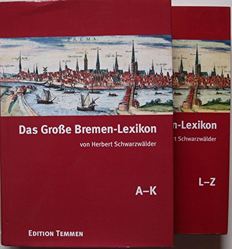 Das Große Bremen-Lexikon in drei Bänden (A-K, L-Z, Ergänzungsband) - Schwarzwälder, Herbert