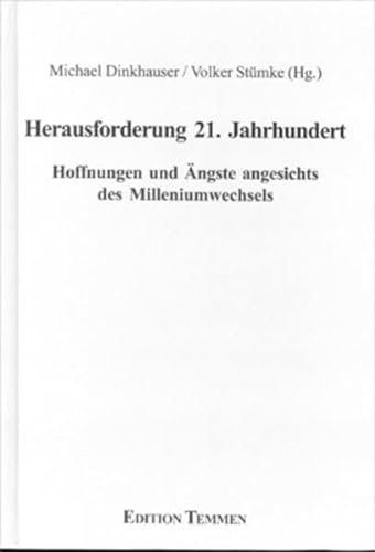 Stock image for Herausforderung 21. Jahrhundert. Hoffnungen und ngste angesichts des Milleniumwechsels for sale by Bernhard Kiewel Rare Books