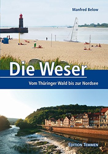 Beispielbild fr Die Weser: Vom Thringer Wald bis zur Nordsee zum Verkauf von medimops