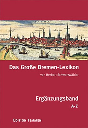 Das große Bremen-Lexikon, Ergänzungsband A-Z - Schwarzwälder, Herbert