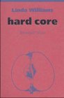 Hard Core: Macht, Lust und die Traditionen des pornographischen Films - Williams, Linda