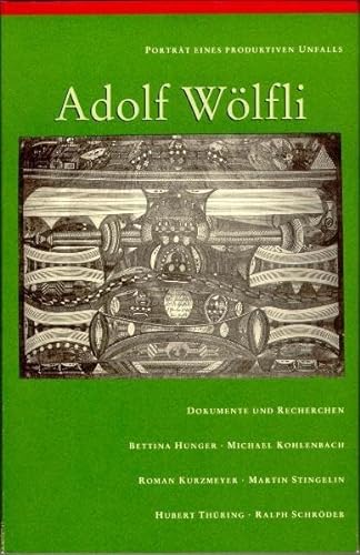 Beispielbild fr Portrt eines produktiven Unfalls: Adolf Wlfli. Dokumente und Recherchen zum Verkauf von medimops
