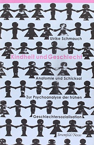 Stock image for Kindheit und Geschlecht: Anatomie und Schicksal. Zur Psychoanalyse der frhen Geschlechtersozialisation for sale by medimops
