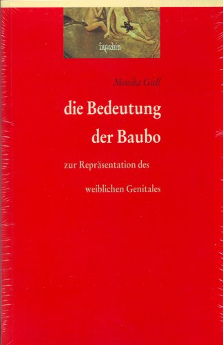 9783861091479: Die Bedeutung der Baubo: Kulturgeschichtliche Studien zur Reprsentation des weiblichen Genitales