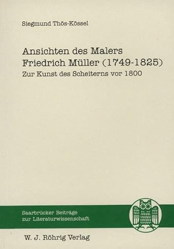 9783861100171: Ansichten des Malers Friedrich Mller (1749-1825): Zur Kunst des Scheiterns vor 1800