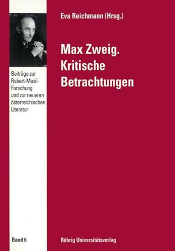 9783861100591: Max Zweig: Kritische Betrachtungen (Beitrge zur Robert-Musil-Forschung und zur neueren sterreichischen Literatur)