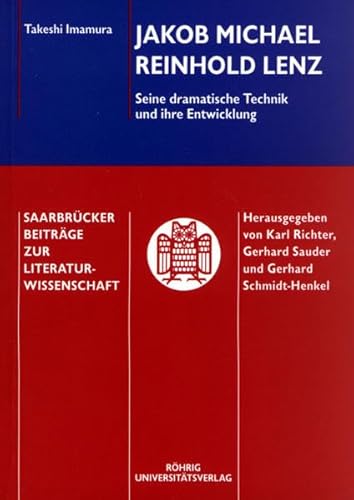 Beispielbild fr Jakob Michael Reinhold Lenz: Seine dramatische Technik und ihre Entwicklung (Saarbrcker Beitrge zur Literaturwissenschaft) zum Verkauf von medimops