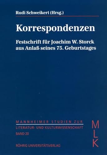 Korrespondenzen. Festschrift für Joachim W. Storck aus Anlaß seines 75. Geburtstages.