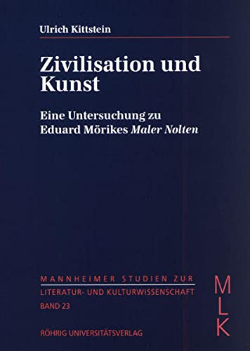 9783861102700: Zivilisation und Kunst: Eine Untersuchung zu Eduard Mrikes "Maler Nolten"
