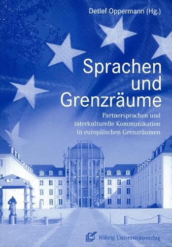 Imagen de archivo de Sprachen und Grenzrume: Partnersprachen und interkulturelle Kommunikation in europischen Grenzrumen. Dokumentation einer Fachtagung des Verbandes . am 7. Mai 2001 im Saarbrcker Schloss a la venta por medimops