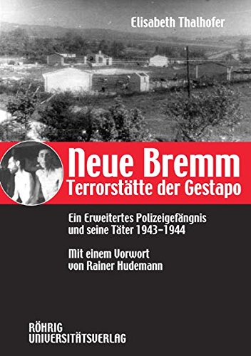 Stock image for Neue Bremm - Terrorsttte der Gestapo: Ein Erweitertes Polizeigefngnis und seine Tter 1943-1944 for sale by medimops