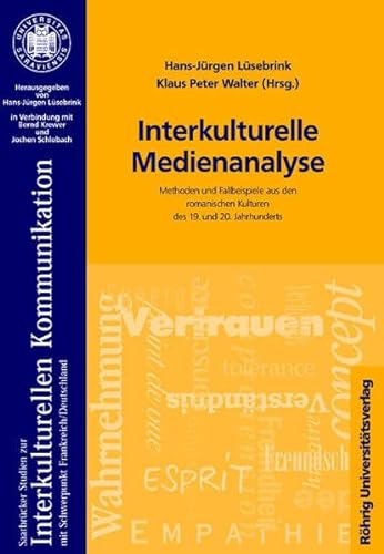 Stock image for Interkulturelle Medienanalyse: Methoden und Fallbeispiele aus den romanischen Kulturen des 19. und 20. Jahrhunderts for sale by medimops